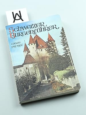 Bild des Verkufers fr Schweizer Burgenfhrer. Wegweiser zu Burgenfahrten fr Auto-, Bahn- und Fusstouristen. zum Verkauf von Antiquariat Uhlmann