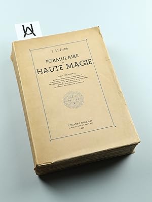 Seller image for Formulaire de haute magie. Nouvelle dition entirement refondue et augmente d'une abondante documentation explicative se rapportant  tous les temps et  tous les pays pour les pratiques drives de l'ancien enseignement sotrique. for sale by Antiquariat Uhlmann