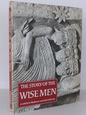 Seller image for The Story of the Wise Men According to the Gospel of Saint Matthew and as Carved by Gislebertus of Autun for sale by Idle Booksellers PBFA