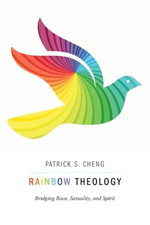 Bild des Verkufers fr Rainbow Theology : Bridging Race, Sexuality, and Spirit zum Verkauf von GreatBookPrices