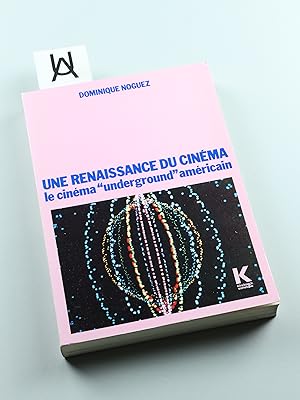 Seller image for Une renaissance du cinma. Le cinma Underground amrican. Histoire, conomie, esthtique. for sale by Antiquariat Uhlmann