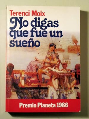 Imagen del vendedor de NO DIGAS QUE FUE UN SUEÑO - Barcelona 1987 - 1ª edición a la venta por Llibres del Mirall