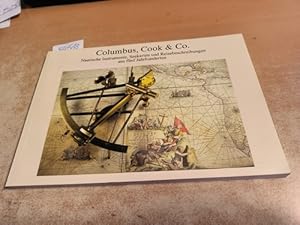 Bild des Verkufers fr Columbus, Cook & Co. - Nautische Instrumente, Seekarten und Reisebeschreibungen aus fnf Jahrhunderten zum Verkauf von Gebrauchtbcherlogistik  H.J. Lauterbach