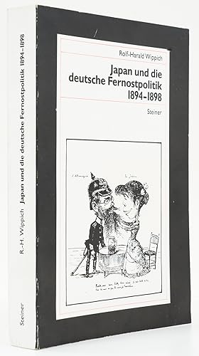 Bild des Verkufers fr Japan und die deutsche Fernostpolitik 1894-1898. Vom Ausbruch des Chinesisch-Japanischen Krieges bis zur Besetzung der Kiautschou-Bucht. Ein Beitrag zur Wilhelminischen Weltpolitik. - zum Verkauf von Antiquariat Tautenhahn