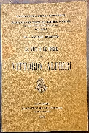 La vita e le opere di Vittorio Alfieri