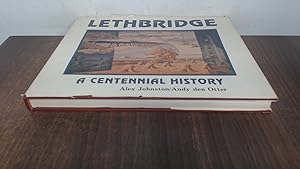 Seller image for Lethbridge : A Centennial History for sale by BoundlessBookstore