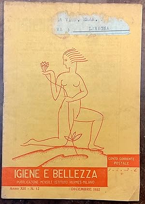 Igiene e bellezza. Pubblicazione mensile. Anno XII - N.12. Dicembre 1932