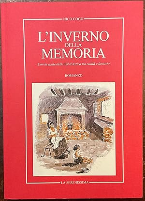 L'inverno della memoria. Con la gente della Val d'Astico tra realtà e fantasia