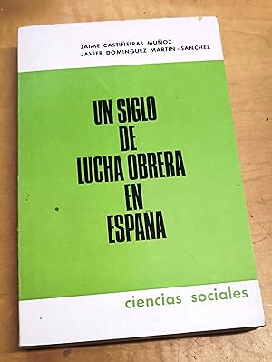 Seller image for Un siglo de lucha obrera en Espaa for sale by Outlet Ex Libris
