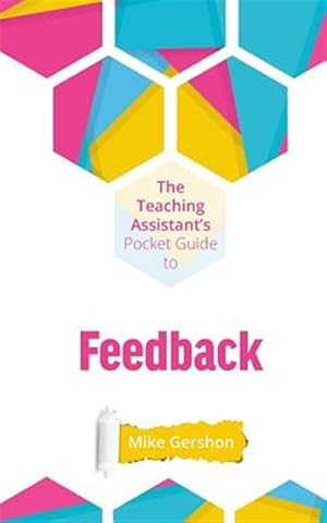 Imagen del vendedor de The Teaching Assistant's Pocket Guide to Feedback a la venta por GreatBookPrices
