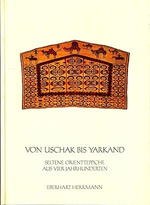 Immagine del venditore per Von Uschak bis Yarkand, Seltene Orientteppiche aus vier Jahrhunderten, venduto da avelibro OHG