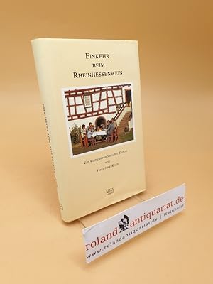 Einkehr beim Rheinhessenwein ; e. weingastronom. Führer durch d. grösste dt. Weinanbaugebiet ; (I...