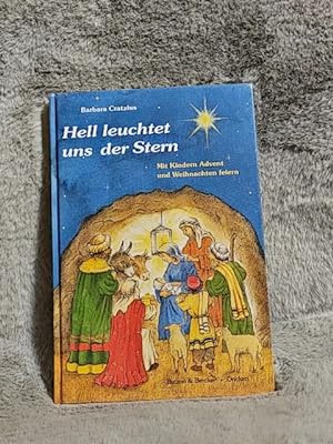 Seller image for Hell leuchtet uns der Stern : mit Kindern Advent und Weihnachten feiern. Barbara Cratzius: Ill. von Gertrud Schrr for sale by TschaunersWelt