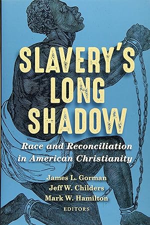 Bild des Verkufers fr Slavery?s Long Shadow: Race and Reconciliation in American Christianity zum Verkauf von Redux Books