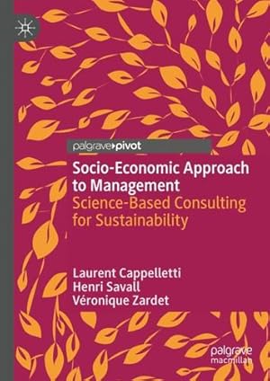 Immagine del venditore per Socio-Economic Approach to Management: Science-Based Consulting for Sustainability by Cappelletti, Laurent, Savall, Henri, Zardet, Véronique [Hardcover ] venduto da booksXpress