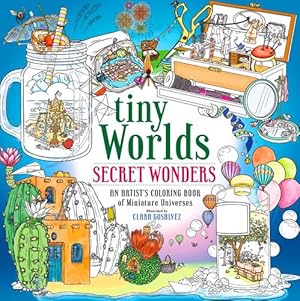 Seller image for Tiny Worlds: Secret Wonders: An Artist's Coloring Book of Miniature Universes by Gosalvez, Clara [Paperback ] for sale by booksXpress