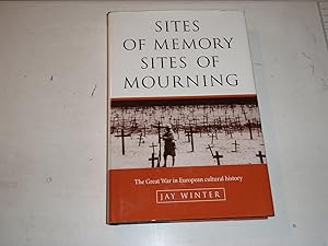 Bild des Verkufers fr Sites of Memory, Sites of Mourning: The Great War in European Cultural History (Studies in the Social and Cultural History of Modern Warfare, Series Number 1) zum Verkauf von Westgate Bookshop