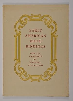 Imagen del vendedor de Early American Bookbindings from the Collection of Michael Papantonio. a la venta por Forest Books, ABA-ILAB