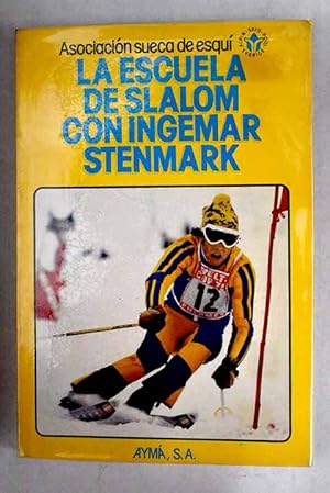 Imagen del vendedor de La escuela de slalom con Ingemar Stenmark a la venta por Alcan Libros