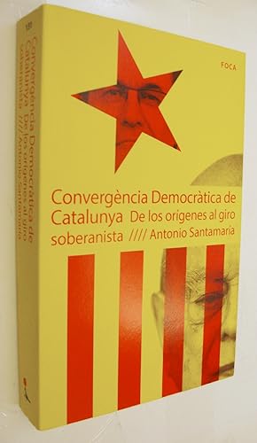 Seller image for CONVERGENCIA DEMOCRATICA DE CATALUNYA - DE LOS ORIGENES AL GIRO SOBERANISTA for sale by UNIO11 IMPORT S.L.