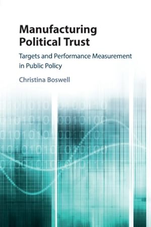 Immagine del venditore per Manufacturing Political Trust : Targets and Performance Measurement in Public Policy venduto da GreatBookPrices