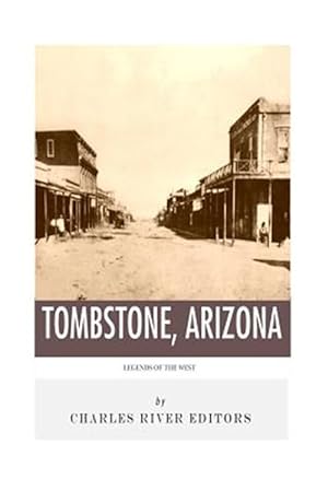 Imagen del vendedor de Legends of the West: Tombstone, Arizona a la venta por GreatBookPrices