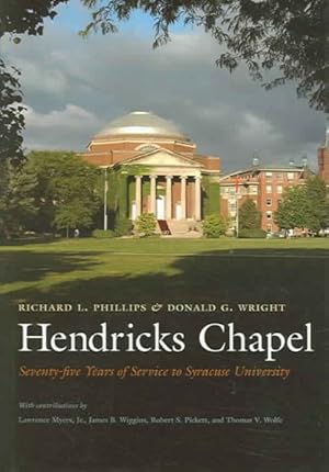 Image du vendeur pour Hendricks Chapel : Seventy-five Years of Service to Syracuse University mis en vente par GreatBookPrices
