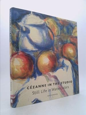 Seller image for Cezanne in the Studio: Still Life in Watercolors for sale by ThriftBooksVintage