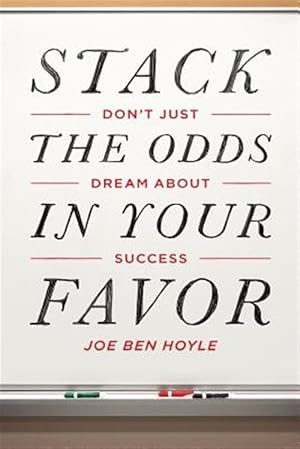 Seller image for Don't Just Dream About Success : Stack the Odds in Your Favor for sale by GreatBookPrices