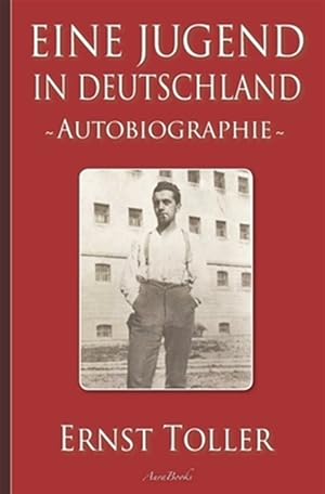 Bild des Verkufers fr Ernst Toller: Eine Jugend in Deutschland - Autobiographie -Language: german zum Verkauf von GreatBookPrices