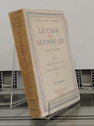 Imagen del vendedor de La cada de Alfonso XIII, causas y episodios de una revolucin (VI edicin) a la venta por Librera Dilogo