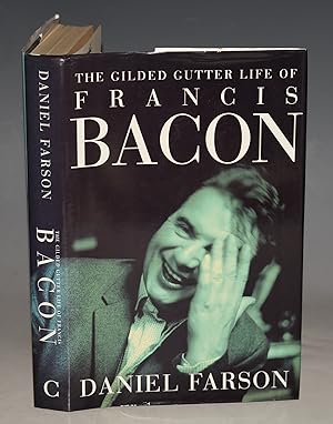 The Gilded Gutter Life Of Francis Bacon. Signed copy.