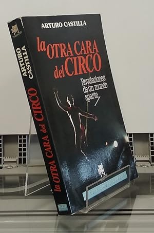 Seller image for La otra cara del circo. Revelaciones de un mundo aparte for sale by Librera Dilogo