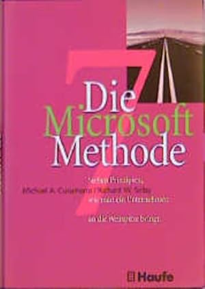 Bild des Verkufers fr Die Microsoft Methode. Sieben Prinzipien wie man ein Unternehmen an die Weltspitze bringt zum Verkauf von Bcherbazaar