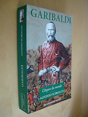 Image du vendeur pour Garibaldi Citoyen du monde mis en vente par Au Coeur  l'Ouvrage