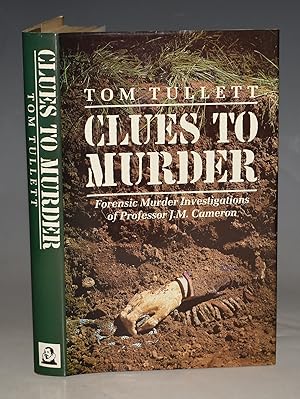 Bild des Verkufers fr Clues To Murder. Famous Forensic murder cases of Professor J.M.Cameron. zum Verkauf von PROCTOR / THE ANTIQUE MAP & BOOKSHOP