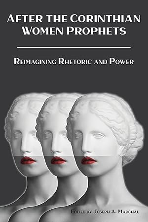 Seller image for After the Corinthian Women Prophets: Reimagining Rhetoric and Power (Semeia Studies)) (Semeia Studies, 97) for sale by Redux Books