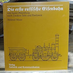 Bild des Verkufers fr Die erste russische Eisenbahn von Sankt Petersburg nach Zarskoe Selo und Pawlowsk. Mit schwarz-wei-Abbildungen zum Verkauf von Homeless Books