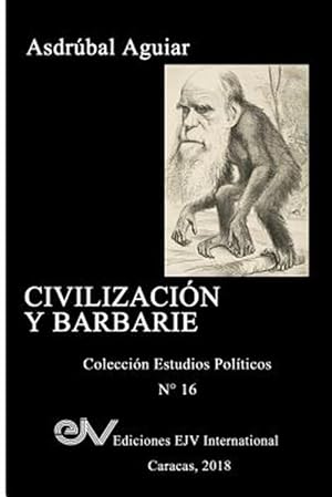 Bild des Verkufers fr CIVILIZACIN Y BARBARIE: Venezuela 2015 - 2018 -Language: spanish zum Verkauf von GreatBookPrices