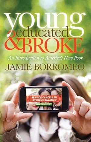 Bild des Verkufers fr Young Educated & Broke : An Introduction to America's New Poor zum Verkauf von GreatBookPrices