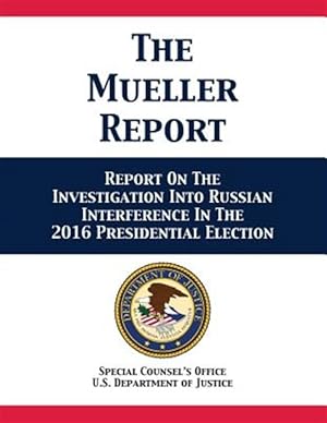 Imagen del vendedor de Mueller Report : Report on the Investigation into Russian Interference in the 2016 Presidential Election a la venta por GreatBookPrices