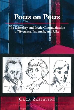 Immagine del venditore per Poets on Poets : The Epistolary and Poetic Communication of Tsvetaeva, Pasternak, and Rilke venduto da GreatBookPrices