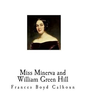 Imagen del vendedor de Miss Minerva and William Green Hill a la venta por GreatBookPrices