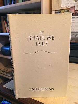 Imagen del vendedor de or Shall We Die? Words for an oratorio set to music by Michael Berkeley a la venta por Dreadnought Books