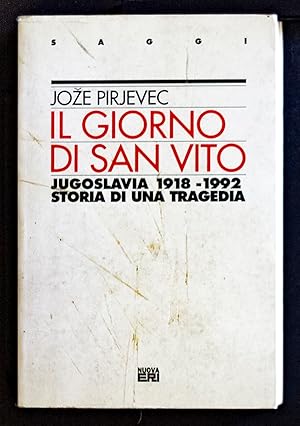 Bild des Verkufers fr Il giorno di San Vito - Jugoslavia 1918-1992 storia di una tragedia zum Verkauf von Sergio Trippini