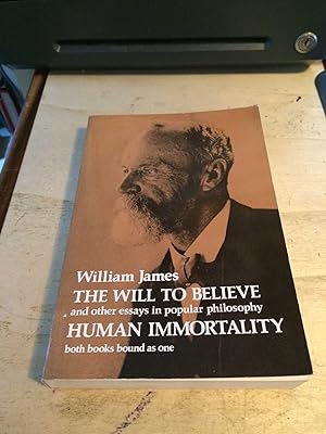 The Will to Believe and other essays in popular philosophy / Human Immortality: two supposed obje...