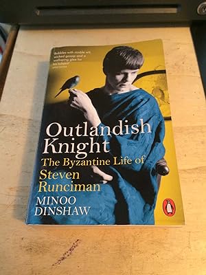 Seller image for Outlandish Knight: The Byzantine Life of Steven Runciman for sale by Dreadnought Books