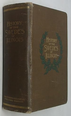 Bild des Verkufers fr History of the Swedes of Illinois (Three Parts Bound as a Single Book) zum Verkauf von Powell's Bookstores Chicago, ABAA