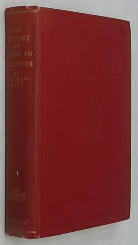 Bild des Verkufers fr The History of American Sculpture (New Edition, Revised and with New Matter) zum Verkauf von Powell's Bookstores Chicago, ABAA