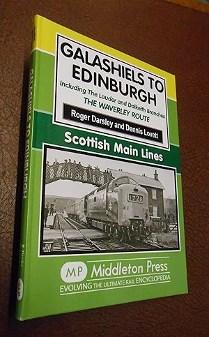 Image du vendeur pour Galashiels to Edinburgh: Including the Lauder and Dalkeith Branches - The Waverley Route mis en vente par Chapter House Books (Member of the PBFA)